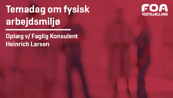 Temadag om fysisk arbejdsmiljø